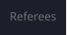 Referees