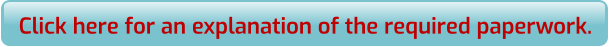 Click here for an explanation of the required paperwork.