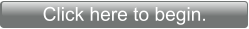 Click here to begin.